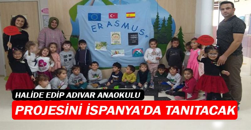 Halide Edip Adıvar Anaokulu, İspanya yolcusu…