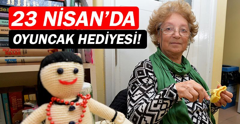 23 Nisan'da çocuklara amigurumi oyuncak hediyesi!