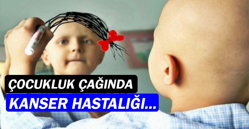 Çocukluk çağı kanserlerinde erken teşhis...