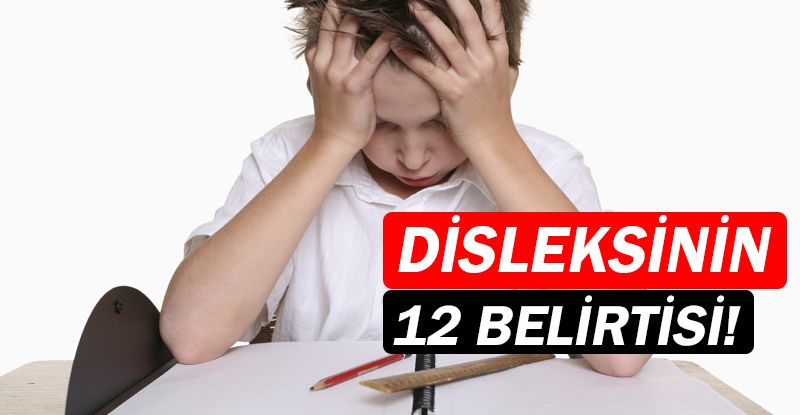 Disleksinin belirtileri nelerdir?