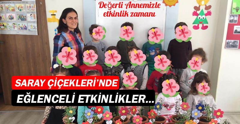 Saray Çiçekleri Kreş ve Gündüz Bakım Evi'nde etkinlikler sür...