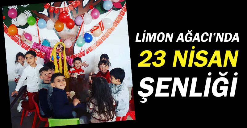 Limon Ağacı Kreş Gündüz Bakım Evi'nden 23 Nisan kutlamaları!...