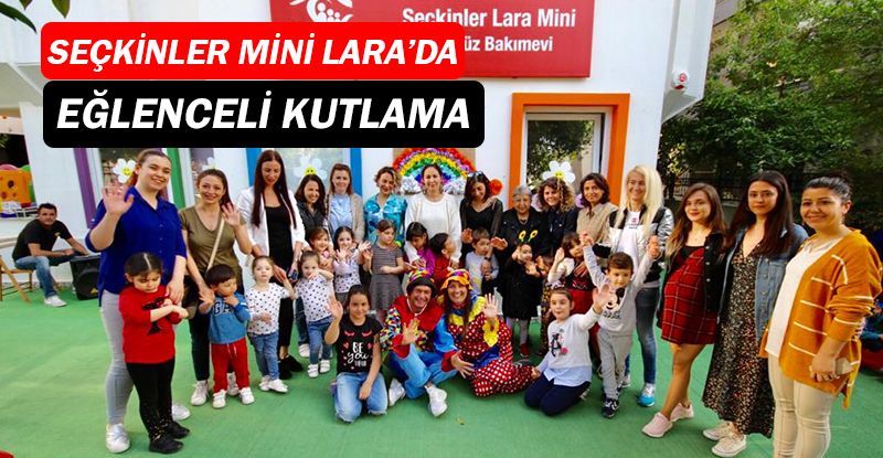 Seçkinler Mini Kreş Lara'da 23 Nisan Kutlaması!