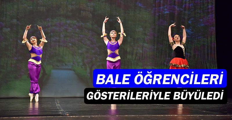 Antalya Devlet Konservatuvarı bale öğrencilerinden gösteri