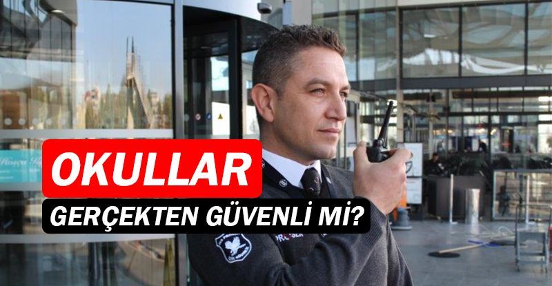 Okullar gerçekten güvenli mi?