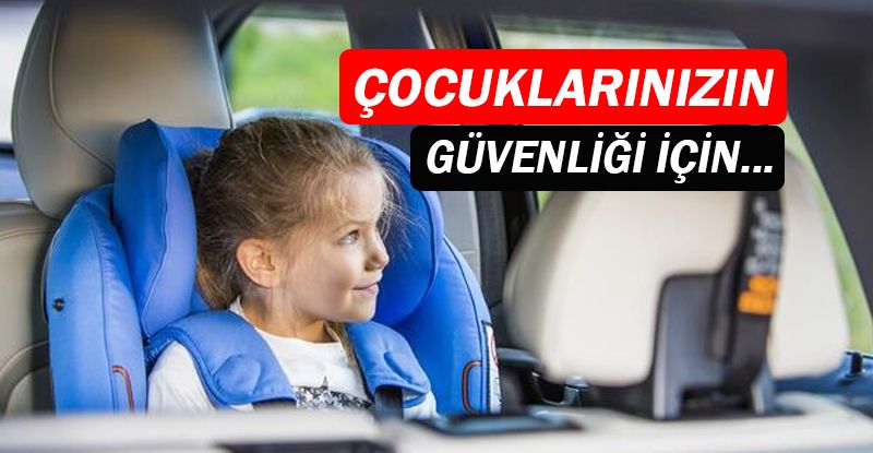 6 adımda araç içinde  çocuk güvenliği