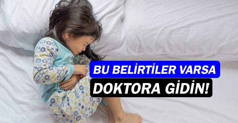 Kusma ve ateş varsa hemen doktora!