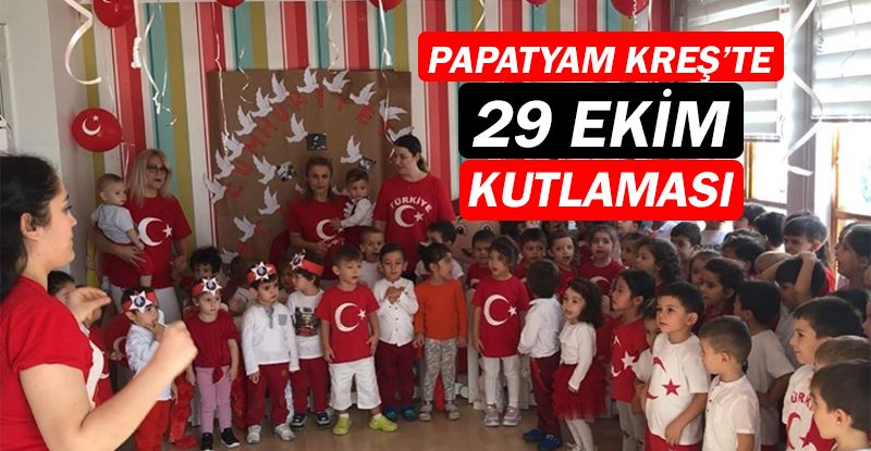 Papatyam Kreş’te 29 Ekim coşkusu!