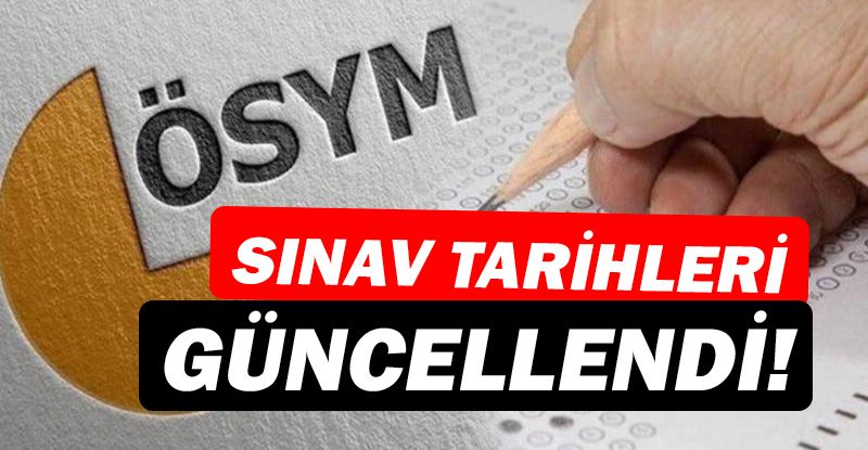 ÖSYM Sınav Takvimi güncellendi!