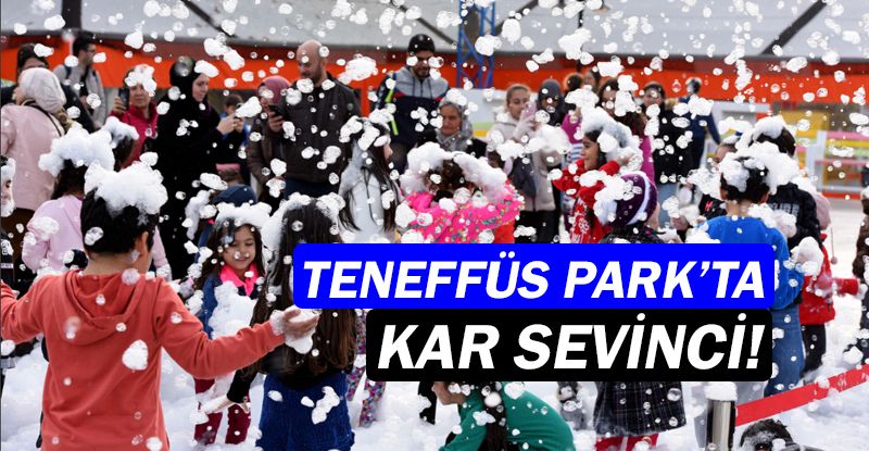 Teneffüs Park’ta kar fırtınası!
